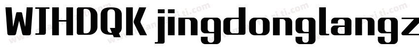 WJHDQK jingdonglangzhengti1 Bold 粗体字体转换